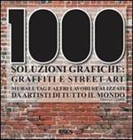 Mille soluzioni grafiche. Graffiti e street art