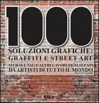 Mille soluzioni grafiche. Graffiti e street art - Cristian Campos - copertina