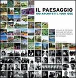 Il paesaggio. 100 architetti, 1000 idee