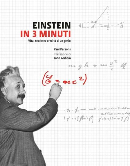 Einstein in 3 minuti. Vita, teorie ed eredità di un genio - Paul Parsons - copertina