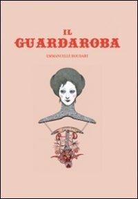 Il guardaroba. Ediz. illustrata - Emmanuelle Houdart - copertina