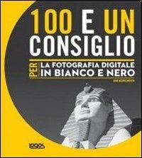 100 e un consiglio per la fotografia digitale in bianco e nero - John Beardsworth - copertina