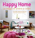 Happy home. La magia di vivere a colori