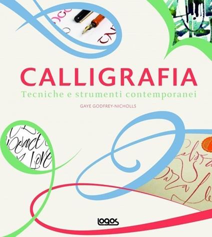 Calligrafia. Ediz. illustrata - Gaye Godfrey-Nicholls - copertina