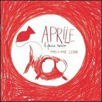 Aprile. Il pesce rosso - Marjolaine Leray - copertina