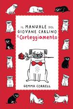 Il manuale del giovane carlino. Il corteggiamento