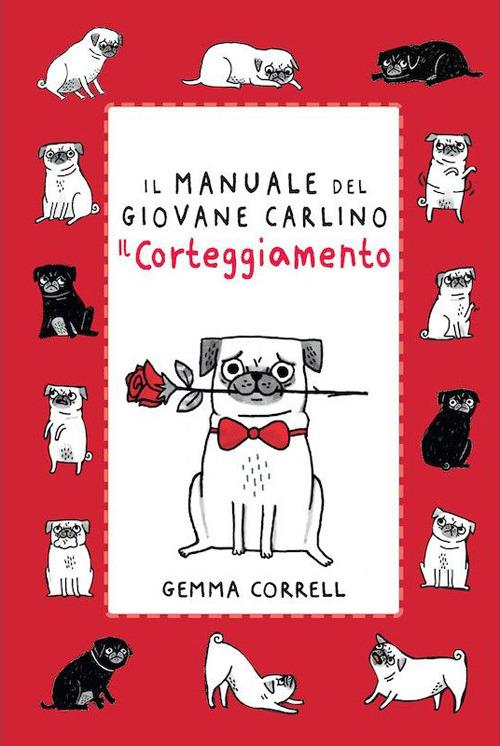 Il manuale del giovane carlino. Il corteggiamento - Gemma Correll - copertina