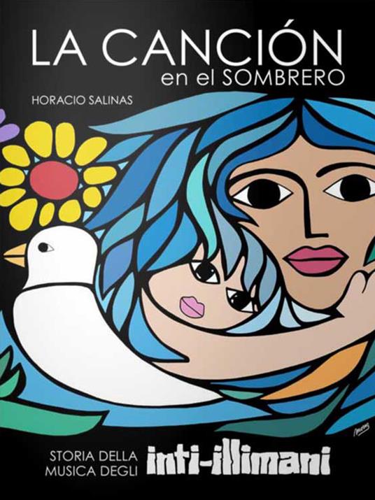 La canción en el sombrero. Storia della musica degli inti-illimani - Horacio Salinas - copertina
