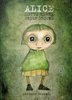 Alice sotto terra. Ediz. bilingue