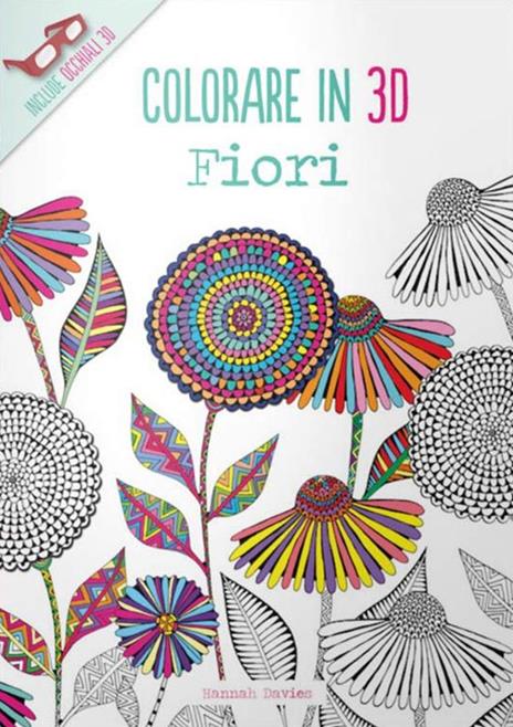 Fiori. Colorare in 3D. Con gadget - Hannah Davies - copertina