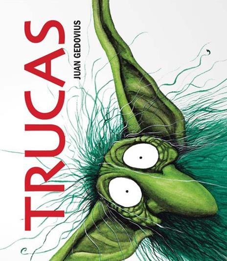 Trucas. Ediz. illustrata - Juan Gedovius - copertina