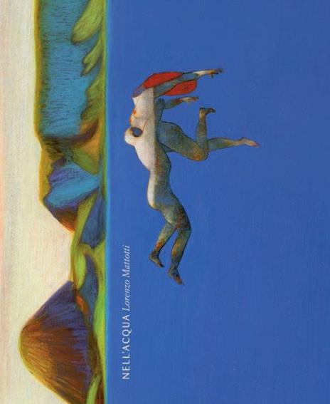 Nell'acqua. Ediz. illustrata - Lorenzo Mattotti - 9