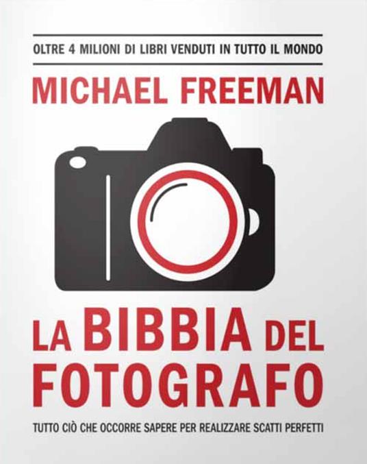 La bibbia del fotografo - Michael Freeman - copertina
