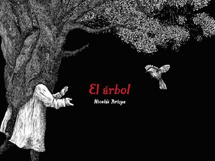 El arbol. Ediz. italiana, inglese e spagnola - Nicolas Arispe - copertina