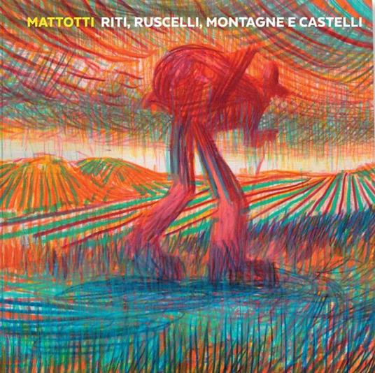 Riti, ruscelli, montagne e castelli - Lorenzo Mattotti - copertina