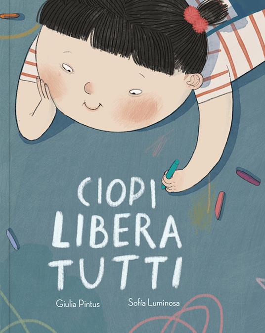 Ciopi libera tutti. Ediz. a colori - Sofía Luminosa - copertina