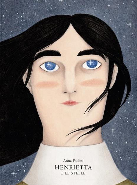 Henrietta e le stelle. Ediz. a colori - Anna Paolini - copertina