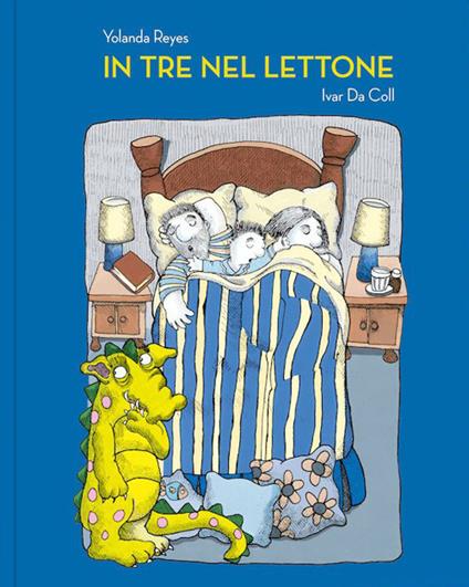 In tre nel lettone. Ediz. illustrata - Reyes Yolanda,Ivar Da Coll - copertina