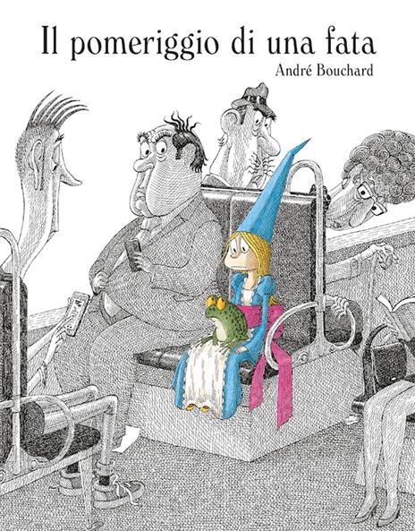 Il pomeriggio di una fata. Ediz. a colori - André Bouchard - copertina