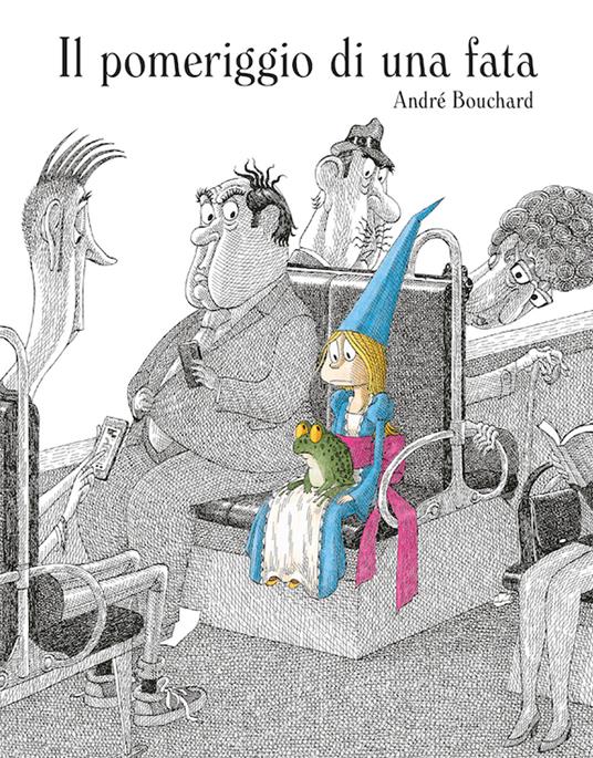 Il pomeriggio di una fata. Ediz. a colori - André Bouchard - copertina