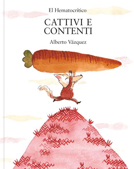 Cattivi e contenti. Ediz. a colori - El Hematocrítico - copertina