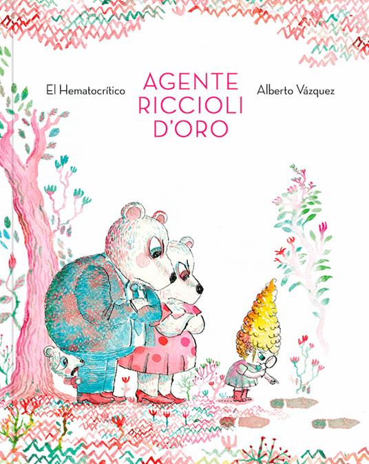 Agente Riccioli d'oro. Ediz. a colori - El Hematocrítico - copertina