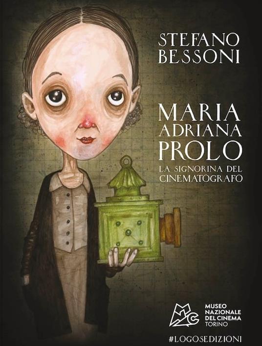 Maria Adriana Prolo. La signorina del cinematografo. Ediz. italiana e inglese - Stefano Bessoni - copertina
