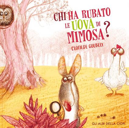 Chi ha rubato le uova di Mimosa? Ediz. a colori - Clotilde Goubely - copertina