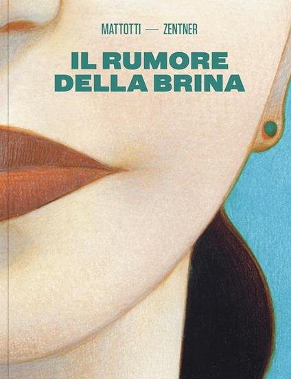 Il rumore della brina - Lorenzo Mattotti,Jorge Zentner - copertina