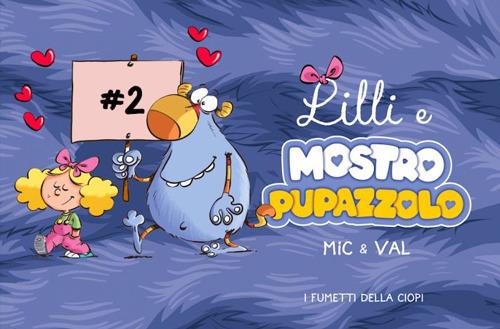 Lilli e Mostropupazzolo. Ediz. a colori. Vol. 2 - Mic & Val - copertina