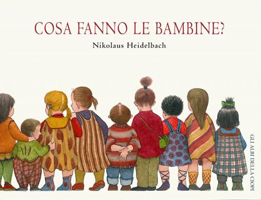 Cosa fanno le bambine? Ediz. illustrata - Nikolaus Heidelbach - copertina