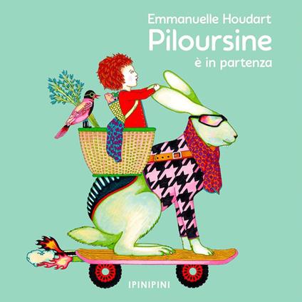 Piloursine è in partenza. Ediz. a colori - Emmanuelle Houdart - copertina