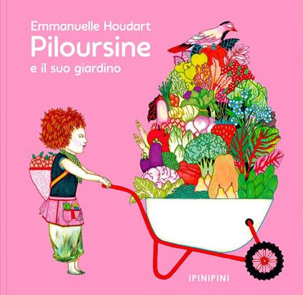Piloursine e il suo giardino. Ediz. a colori - Emmanuelle Houdart - copertina