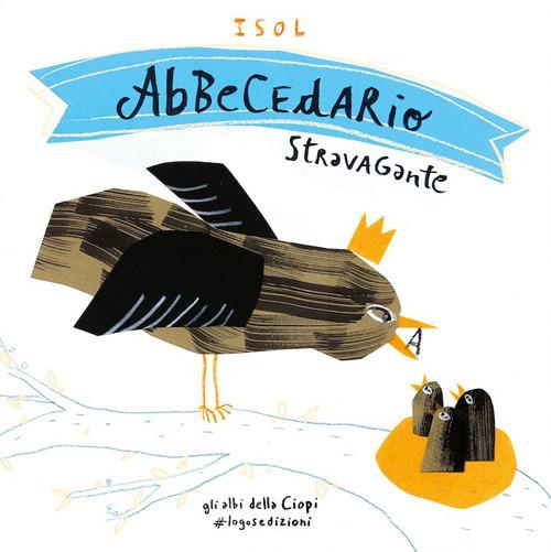 Abbecedario stravagante. Ediz. a colori - Isol - copertina