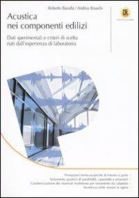Acustica nei componenti edilizi. Ediz. illustrata - Roberto Baruffa,Andrea Bruschi - copertina