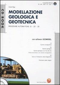 Modellazione geologica e geotecnica. Procedure automatiche 1D, 2D, 3D. Con CD-ROM - Giulio Riga - copertina