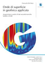 Onde di superficie in geofisica applicata. Acquisizione e analisi di dati secondo tecniche MASW e HVSR