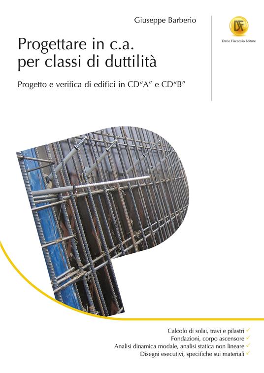 Progettare in c.a. per classi di duttilità. Progetto e verifica di edifici in CD«A» e CD«B». Ediz. illustrata - Giuseppe Barberio - ebook