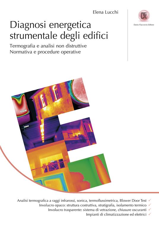 Diagnosi energetica strumentale degli edifici. Termografia e analisi non distruttive. Normativa e procedure operative. Ediz. illustrata - Elena Lucchi - ebook