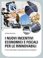 I nuovi incentivi economici e fiscali per le rinnovabili
