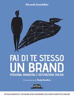 Fai di te stesso un brand. Essere autorevole e ispirare fiducia