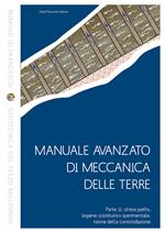 Manuale avanzato di meccanica delle terre. Vol. 2: Stress-paths, legame costitutivo sperimentale, teoria della consolidazione