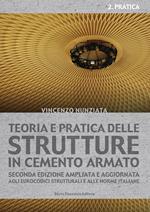 Teoria e pratica delle strutture in cemento armato. Vol. 2: Teoria e pratica delle strutture in cemento armato
