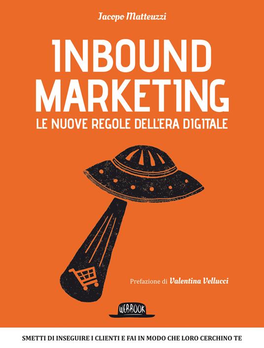 Inbound marketing. Le nuove regole dell'era digitale - Jacopo Matteuzzi - copertina