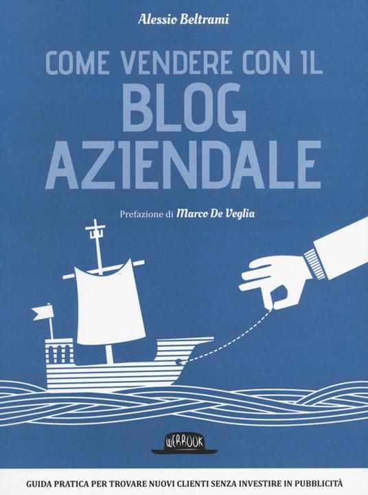 Come vendere con il blog aziendale - Alessio Beltrami - copertina