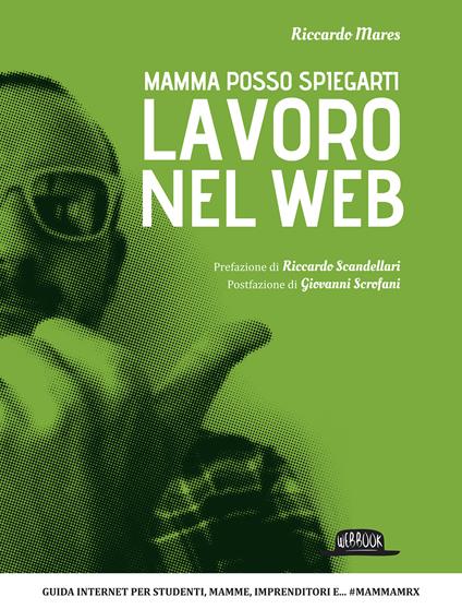 Mamma posso spiegarti lavoro nel web - Riccardo Mares - ebook