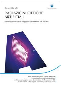 Radiazioni ottiche artificiali. Identificazione delle sorgenti e valutazione del rischio - Giovanni Gavelli - copertina