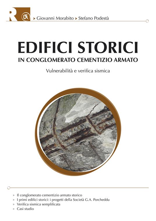Edifici storici in conglomerato cementizio armato: Vulnerabilità e verifica sismica - Giovanni Morabito,Stefano Podestà - ebook