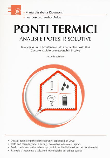 Ponti termici. Analisi e ipotesi risolutive. Con CD-ROM - M. Elisabetta Ripamonti,Francesco C. Dolce - copertina