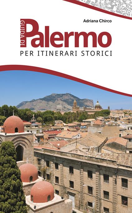 Guida di Palermo per itinerari storici - Adriana Chirco - copertina